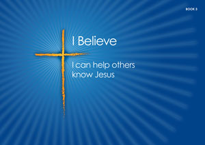 I Believe Series Book 3 - I can help others know Jesus